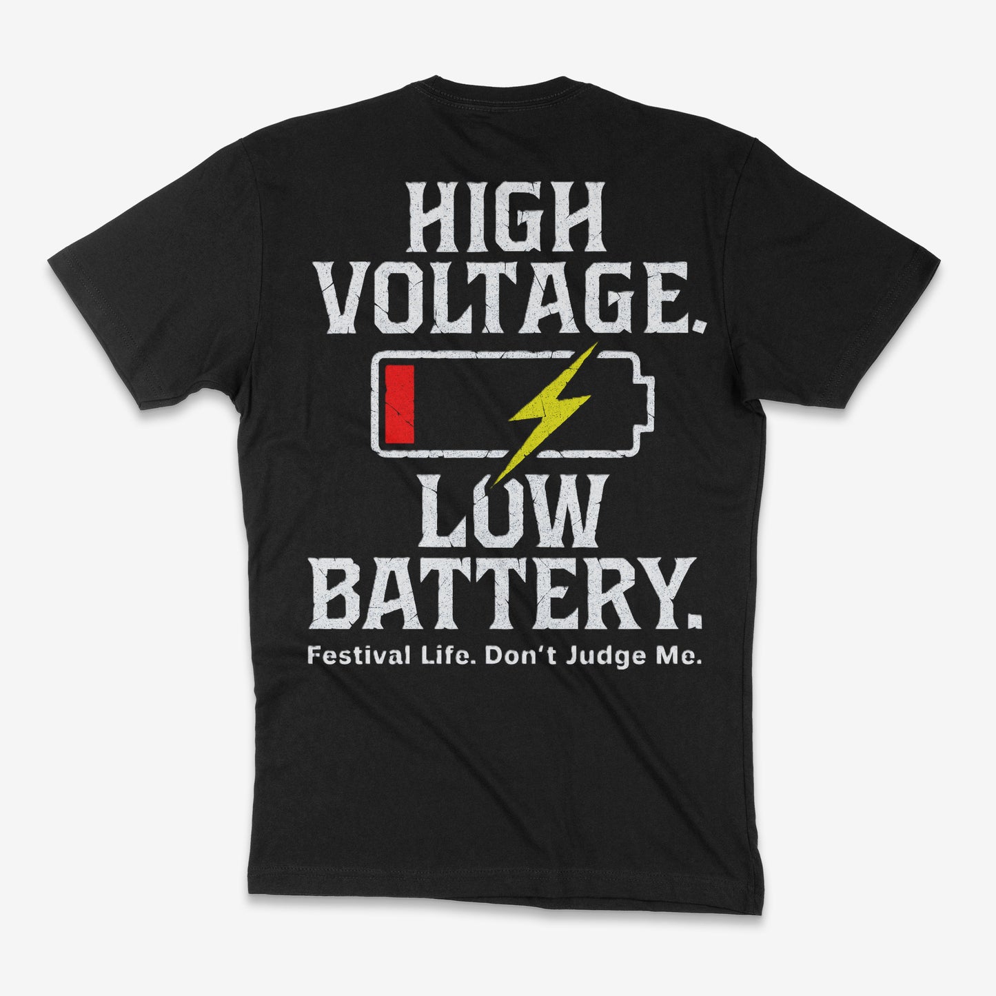 HIGH VOLTAGE. LOW BATTERY. Festival Tee (Front + Back Print)